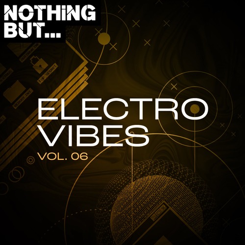 VA – Nothing But… Electro Vibes, Vol. 06 [NBEV06]